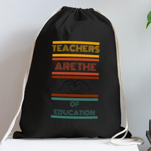 teachers are the heart of education - Cotton Drawstring Bag