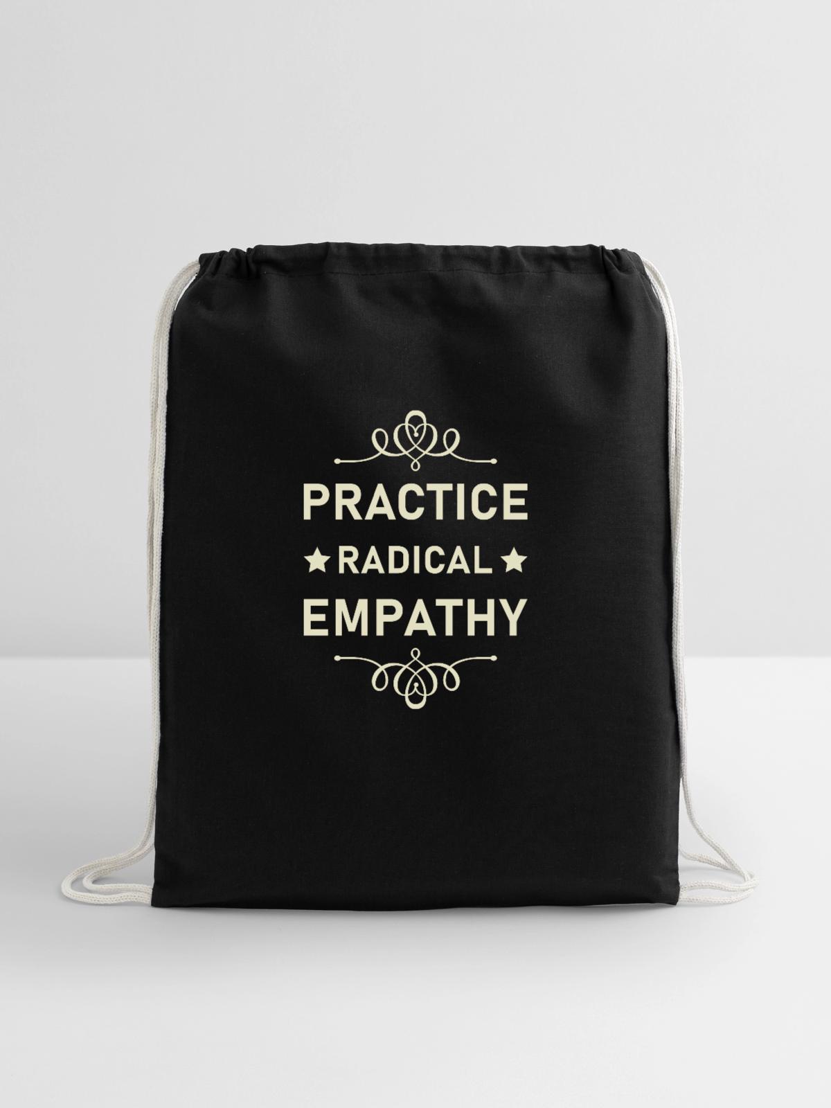 Practice Radical Empathy - Cotton Drawstring Bag - black - Front