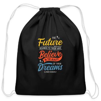 Future Belongs To Those Who Believe In The Beauty - Cotton Drawstring Bag - black - Front