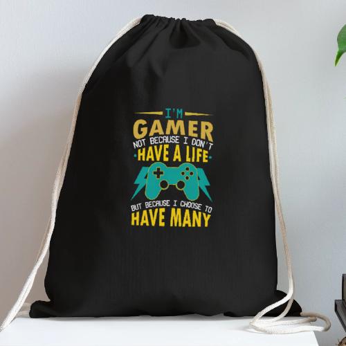I'm A Gamer: I Choose To Have Many Lives - Cotton Drawstring Bag