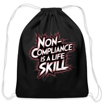 Noncompliance Is A Life Skill 6 - Cotton Drawstring Bag - black - Front