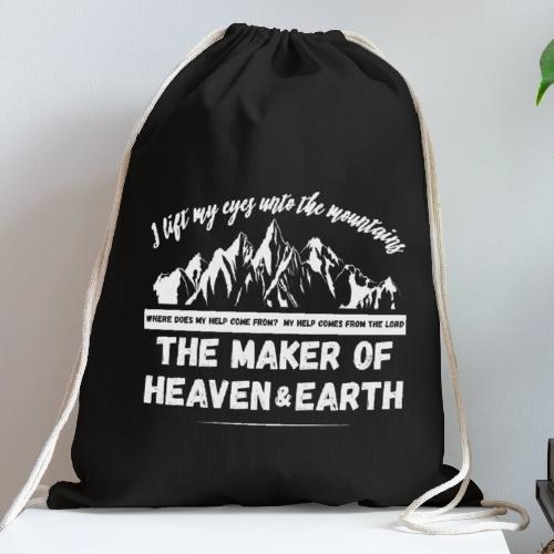 Maker of heaven and earth psalms 121:1 - Cotton Drawstring Bag