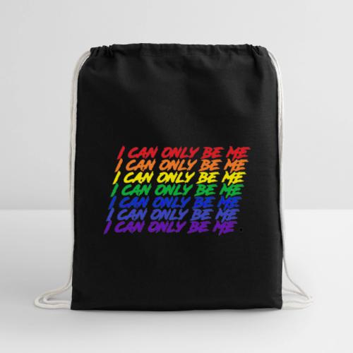 I Can Only Be Me (Pride) - Cotton Drawstring Bag