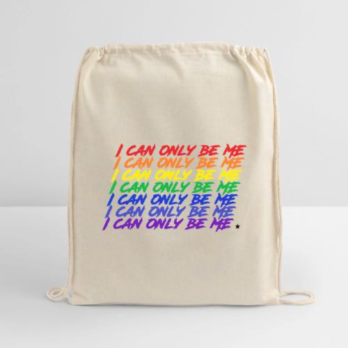 I Can Only Be Me (Pride) - Cotton Drawstring Bag