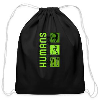 Alien Shirt, Humans Aren't Real Funny Alien Face - Cotton Drawstring Bag - black - Front