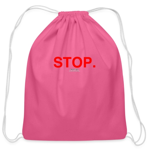 stop - Cotton Drawstring Bag