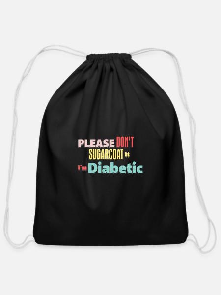 Please Don't Sugarcoat It I'm Diabetic - Cotton Drawstring Bag - black