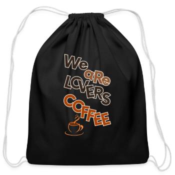 We Are Lovers Coffee: Embrace the Brew - Cotton Drawstring Bag - black - Front