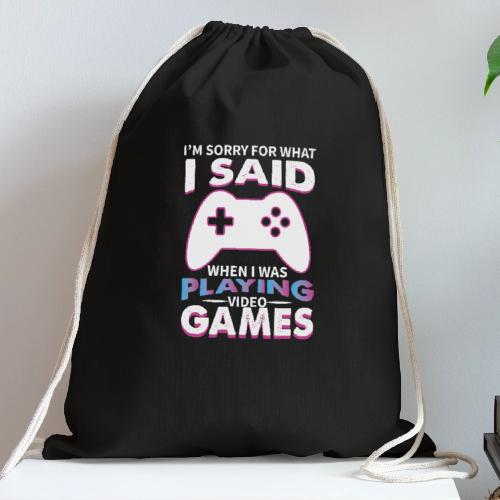 I'm Sorry For What I Said - Cotton Drawstring Bag