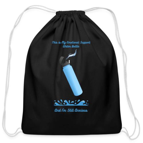 Emotional Support Water Bottle T-Shirt | Still Anx - Cotton Drawstring Bag