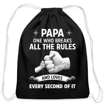 Papa One Who Breaks All The Rules And Loves Every - Cotton Drawstring Bag - black - Front