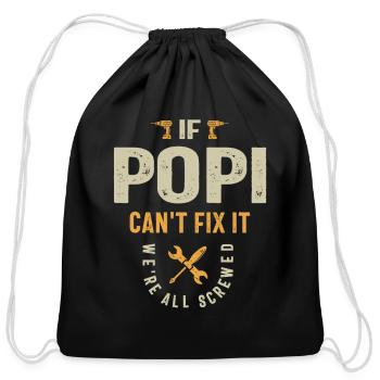 If Popi Can't Fix It, We're All Screwed - Dad - Cotton Drawstring Bag - black - Front
