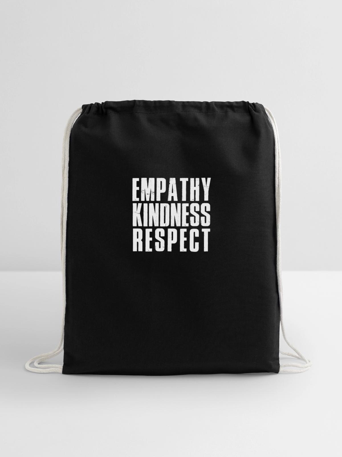 Empathy kindness respect - Cotton Drawstring Bag - black - Front