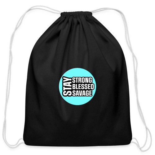 Stay Strong, Blessed, Savage - Cotton Drawstring Bag
