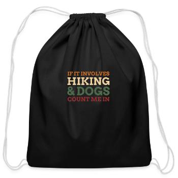 If It Involves Hiking And Dogs Count Me In - Cotton Drawstring Bag - black - Front