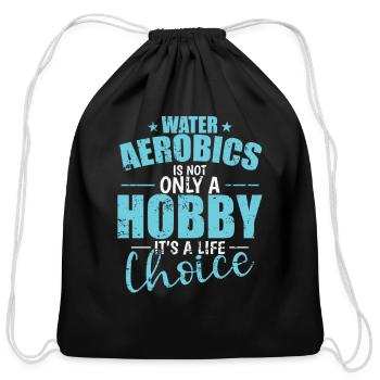 Water Aerobics is not only a Hobby - Cotton Drawstring Bag - black - Front
