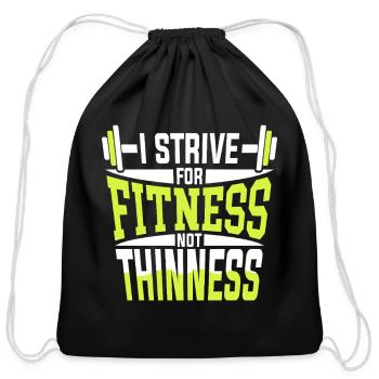 I Strive For Fitness Not Thinness - Cotton Drawstring Bag - black - Front