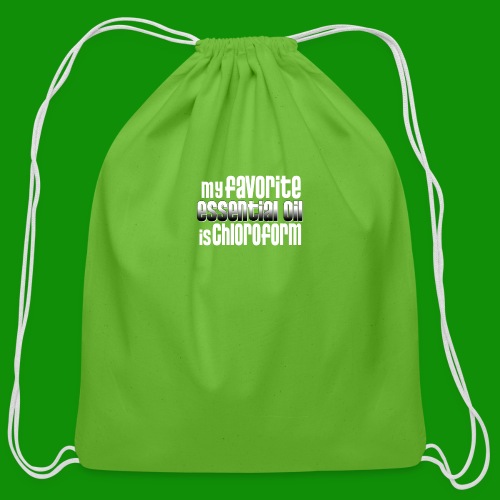 Chloroform - My Favorite Essential Oil - Cotton Drawstring Bag