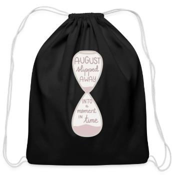 August Slipped Away Into A Moment In Time - Cotton Drawstring Bag - black - Front