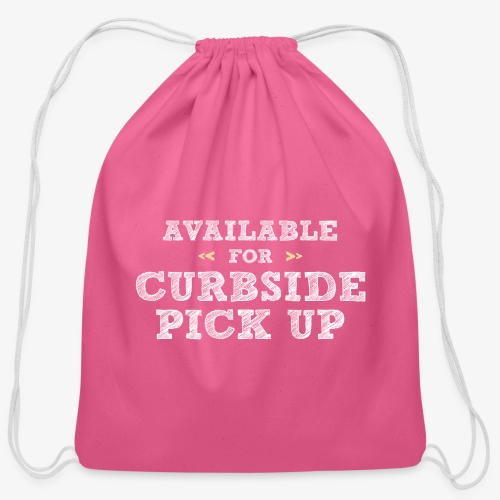 Available for Curb Side Pick Up - Cotton Drawstring Bag