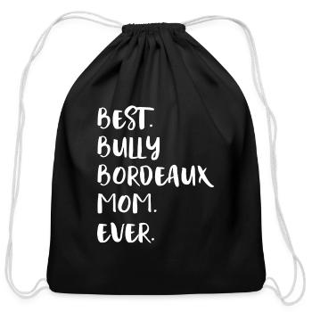 Best Bully Bordeaux Mom Ever - Cotton Drawstring Bag - black - Front