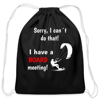 Sorry, I can't do that! I have a BOARD meeting! - Cotton Drawstring Bag - black - Front