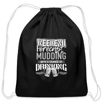 Mudding Gift Weekend Forecast Mudding and - Cotton Drawstring Bag - black - Front