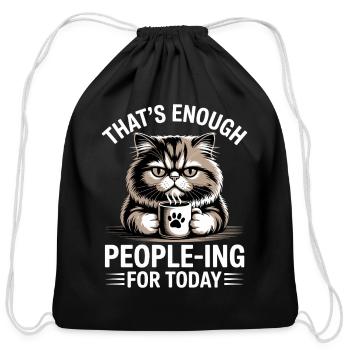 Funny Cat That's Enough People ing For Today - Cotton Drawstring Bag - black - Front