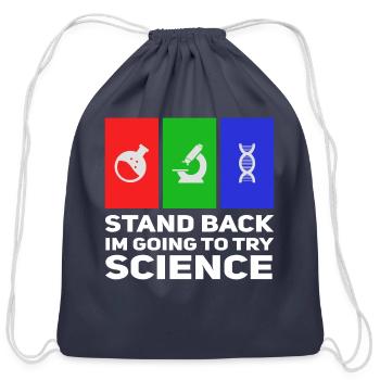 Stand Back Im Going To Try Science - Cotton Drawstring Bag - navy - Front