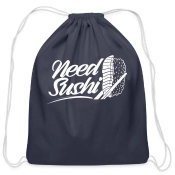 Need Sushi Lover Eat Meal Sayings - Cotton Drawstring Bag - navy - Front