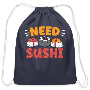 Need Sushi Sayings Lover Meal Eat - Cotton Drawstring Bag - navy - Front