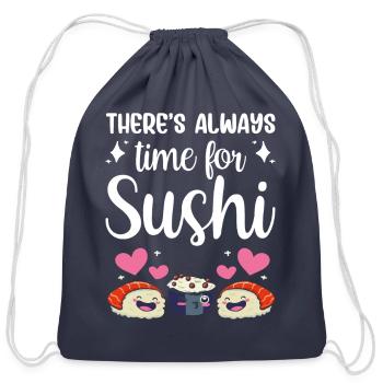 There's Always Time For Sushi Meal Lover Eat - Cotton Drawstring Bag - navy - Front