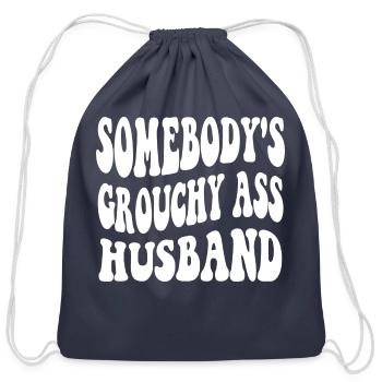Somebody's Grouchy Ass Husband Apparel - Cotton Drawstring Bag - navy - Front