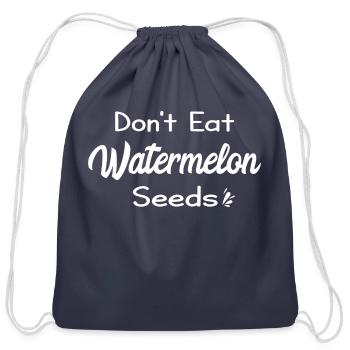 Don t Eat Watermelon Seeds - Cotton Drawstring Bag - navy - Front