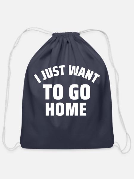 I Just Want To Go Home - Cotton Drawstring Bag - navy