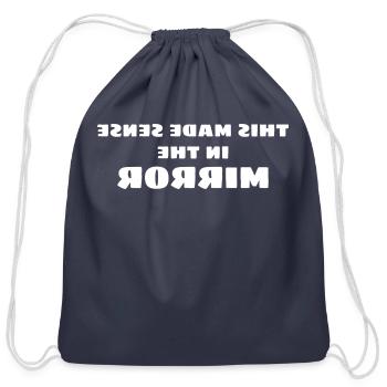 This Made Sense in the Mirror travel - Cotton Drawstring Bag - navy - Front