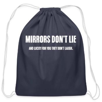 Humorous Mirrors Don t Lie And Lucky For You They - Cotton Drawstring Bag - navy - Front