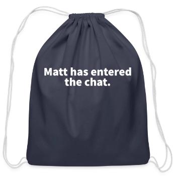 Matt Has Entered The Chat Matt Personalized Name - Cotton Drawstring Bag - navy - Front
