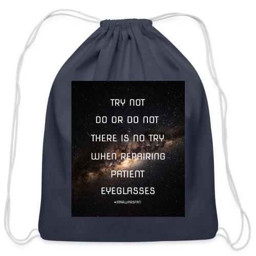 There is No Try When Repairing Patient Eyeglasses - Cotton Drawstring Bag