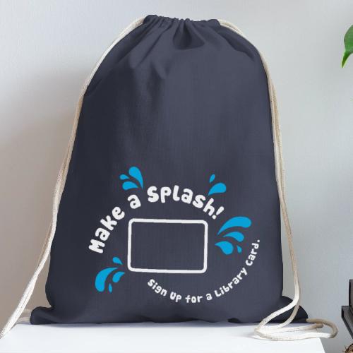 Library Card Sign-up Month - Make a Splash! - Cotton Drawstring Bag