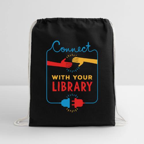 Connect With Your Library - Cotton Drawstring Bag