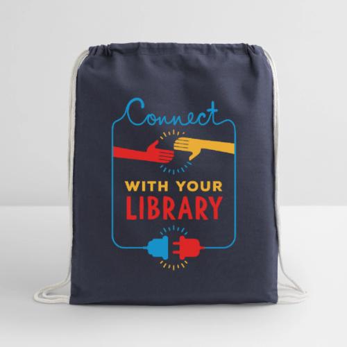Connect With Your Library - Cotton Drawstring Bag