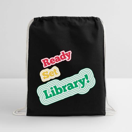 Ready Set Library! - Cotton Drawstring Bag