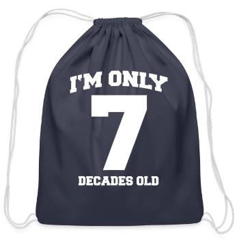 I m Only 7 Decades Old Funny 70th Anniversary Outf - Cotton Drawstring Bag - navy - Front