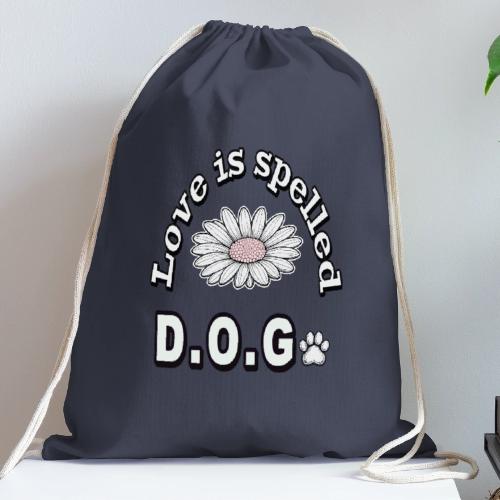 Love is Spelled D.O.G. | Cute Dog Lover Design - Cotton Drawstring Bag