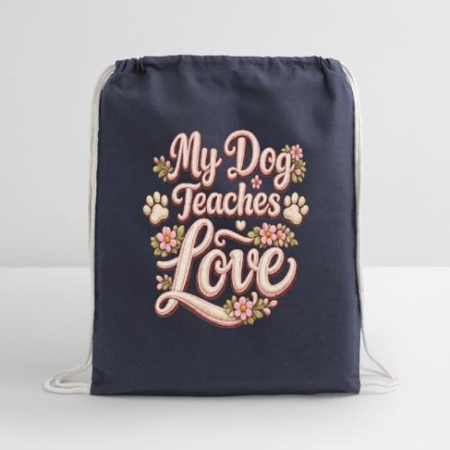 My Dog Teaches Love Faux Embroidery Style - Cotton Drawstring Bag