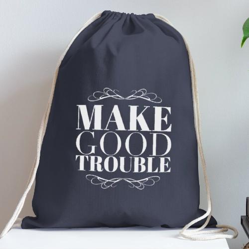 Make Good Trouble - Cotton Drawstring Bag