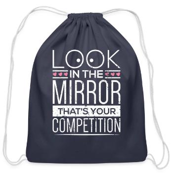 Look In The Mirror That s Your Competition - Cotton Drawstring Bag - navy - Front