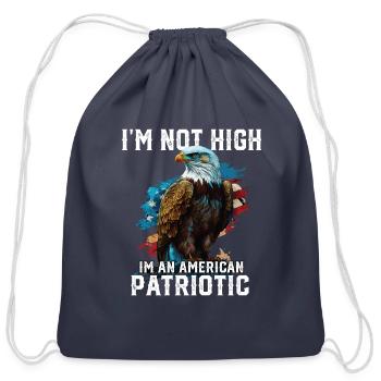 I'm Not High I'm An American Patriotic 4th Of - Cotton Drawstring Bag - navy - Front