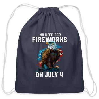 No Need For Fireworks On July 4 Patriotic American - Cotton Drawstring Bag - navy - Front
